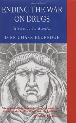 Seller image for Ending the War on Drugs: A Solution for America by Eldredge, Dirk Chase [Hardcover ] for sale by booksXpress