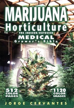 Seller image for Marijuana Horticulture: The Indoor/Outdoor Medical Grower's Bible by Jorge Cervantes [Paperback ] for sale by booksXpress