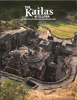 Seller image for The Kailas at Ellora: A New View of a Misunderstood Masterwork by Vogler, Roger, Sekhsaria, Peeyush [Hardcover ] for sale by booksXpress