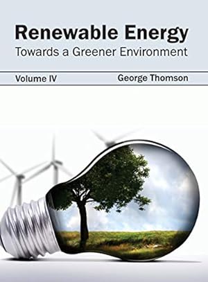 Bild des Verkufers fr Renewable Energy: Towards a Greener Environment (Volume IV) [Hardcover ] zum Verkauf von booksXpress