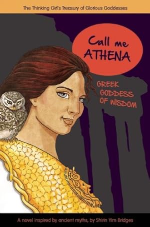 Immagine del venditore per Call Me Athena: Greek Goddess of Wisdom (A Treasury of Glorious Goddesses) by Yim Bridges, Shirin [Hardcover ] venduto da booksXpress