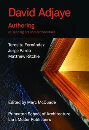 Seller image for David Adjaye: Authoring: Re-placing Art and Architecture by Adjaye, David, McQuade, Marc [Paperback ] for sale by booksXpress