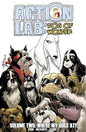 Image du vendeur pour Action Lab: Dog of Wonder: Volume 2: Where My Dogs At? by Delsante, Vito, Fogg, Scott [Paperback ] mis en vente par booksXpress