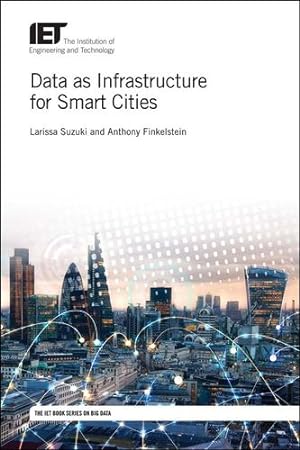 Seller image for Data as Infrastructure for Smart Cities (Computing and Networks) by Suzuki, Larissa, Finkelstein, Anthony [Hardcover ] for sale by booksXpress