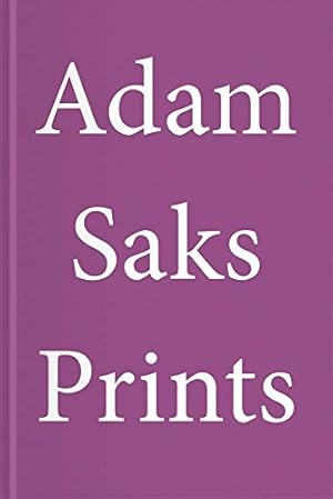 Imagen del vendedor de Adam Saks: Prints by Nordgren, Sune [Hardcover ] a la venta por booksXpress