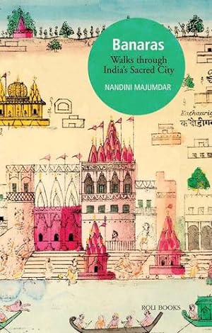 Seller image for Banaras: Walks through India's Sacred City by Majumdar, Nandini [Paperback ] for sale by booksXpress
