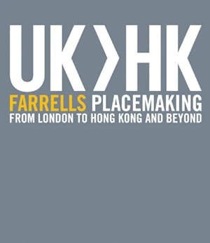 Imagen del vendedor de UK>HK Farrells Placemaking From London To Hong Kong and Beyond by Terry Farrell and Partners [Hardcover ] a la venta por booksXpress