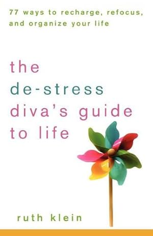 Immagine del venditore per The De-Stress Divas Guide to Life: 77 Ways to Recharge, Refocus, and Organize Your Life by Klein, Ruth [Hardcover ] venduto da booksXpress