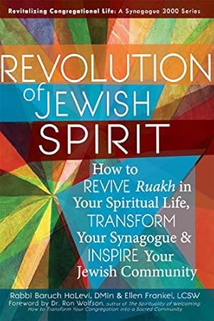 Seller image for Revolution of the Jewish Spirit: How to Revive Ruakh in Your Spiritual Life, Transform Your Synagogue & Inspire Your Jewish Community (Revitalizing Congregational Life: A Synagogue 3000) by HaLevi, Rabbi Baruch, Frankel LCSW, Ellen [Hardcover ] for sale by booksXpress
