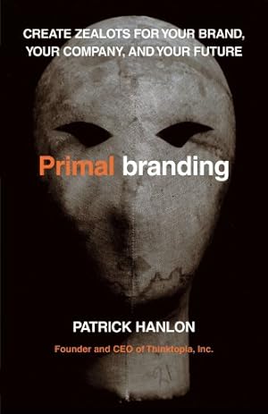 Imagen del vendedor de Primalbranding: Create Zealots for Your Brand, Your Company, and Your Future by Hanlon, Patrick [Paperback ] a la venta por booksXpress