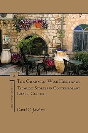 Seller image for The Charm of Wise Hesitancy: Talmudic Stories in Contemporary Israeli Culture (Israel: Society, Culture, and History) by Jacobson, David C. [Paperback ] for sale by booksXpress