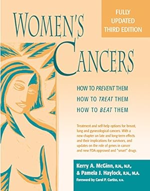 Imagen del vendedor de Womens Cancers: How to Prevent Them, How to Treat Them, How to Beat Them by McGinn RN NP MSN, Kerry Anne, Haylock, RN Pamela J. [Hardcover ] a la venta por booksXpress