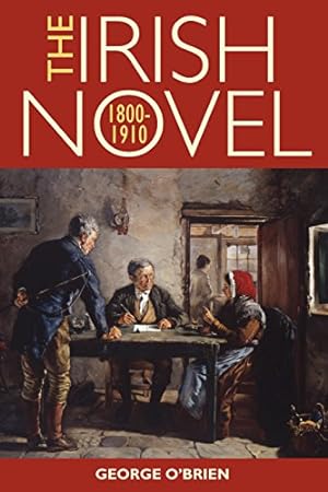 Seller image for The Irish Novel 1800-1910 by O'Brien, George [Hardcover ] for sale by booksXpress