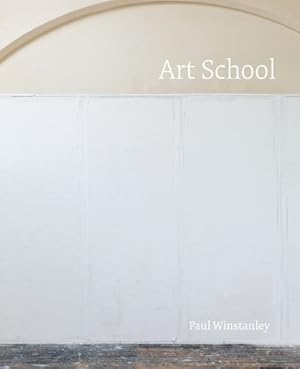 Seller image for Paul Winstanley: Art School by Paul Winstanley, Jon Thompson, Maria Fusco [Hardcover ] for sale by booksXpress