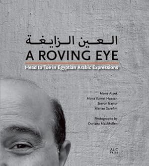Seller image for A Roving Eye: Head to Toe in Egyptian Arabic Expressions by Ateek, Mona, Hassan, Mona Kamel, Naylor, Trevor, Sarofim, Marian [Hardcover ] for sale by booksXpress