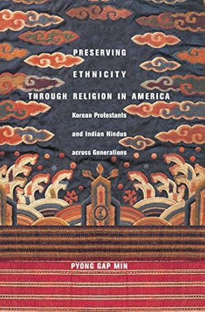 Image du vendeur pour Preserving Ethnicity through Religion in America: Korean Protestants and Indian Hindus across Generations by Min, Pyong Gap [Hardcover ] mis en vente par booksXpress