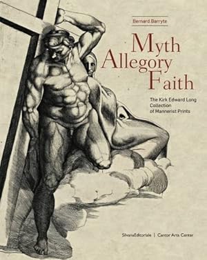 Immagine del venditore per Myth, Allegory, Faith: The Kirk Edward Long Collection of Mannerist Prints [Hardcover ] venduto da booksXpress