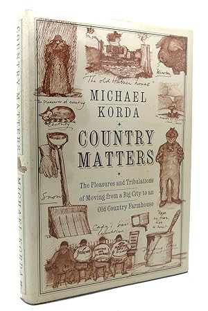 Seller image for COUNTRY MATTERS The Pleasures and Tribulations of Moving from a Big City to an Old Country Farmhouse for sale by Rare Book Cellar