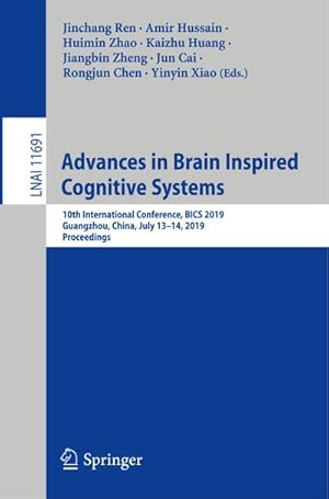 Bild des Verkufers fr Advances in Brain Inspired Cognitive Systems : 10th International Conference, BICS 2019, Guangzhou, China, July 1314, 2019, Proceedings zum Verkauf von AHA-BUCH GmbH