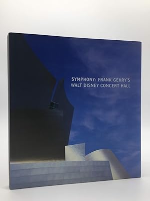Symphony: Frank Gehry's Disney Concer: Frank Gehry's Walt Disney Concert Hall