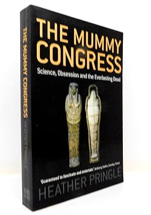 Imagen del vendedor de The Mummy Congress: Science, Obsession, & the Everlasting Dead a la venta por The Parnassus BookShop