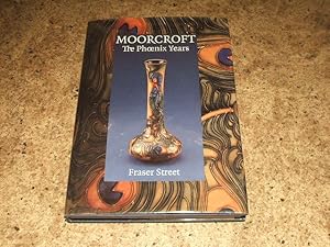 Seller image for Moorcroft : The Phoenix Years for sale by M & P BOOKS   PBFA MEMBER