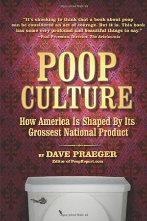 Imagen del vendedor de Poop Culture: How America Is Shaped by Its Grossest National Product by Praeger, Dave [Paperback ] a la venta por booksXpress