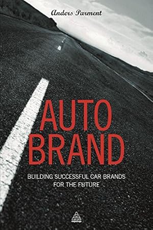 Imagen del vendedor de Auto Brand: Building Successful Car Brands for the Future by Parment, Anders [Hardcover ] a la venta por booksXpress