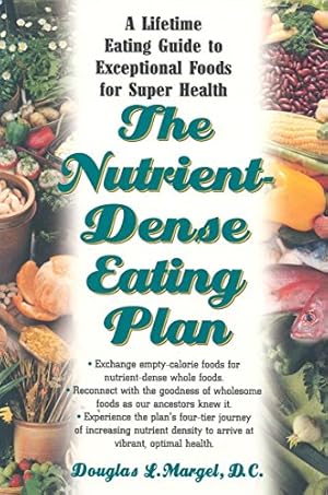 Seller image for The Nutrient-Dense Eating Plan: A Lifetime Eating Guide to Exceptional Foods for Super Health by Margel, Douglas L. [Hardcover ] for sale by booksXpress