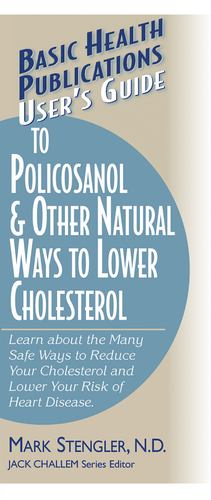 Image du vendeur pour User's Guide to Policosanol & Other Natural Ways to Lower Cholesterol: Learn about the Many Safe Ways to Reduce Your Cholesterol and Lower Your Risk . (Basic Health Publications User's Guide) by Stengler N.D. CHT HHP N.M.D., Mark [Hardcover ] mis en vente par booksXpress