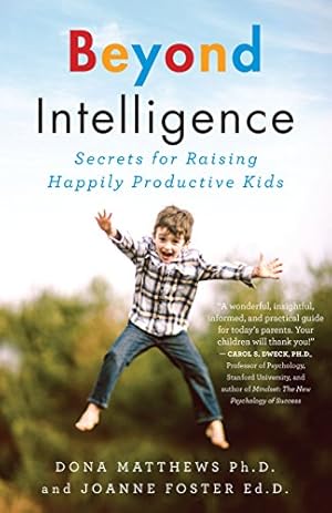Seller image for Beyond Intelligence: Secrets for Raising Happily Productive Kids by Matthews, Dr. Dona, Foster, Dr. Joanne [Paperback ] for sale by booksXpress