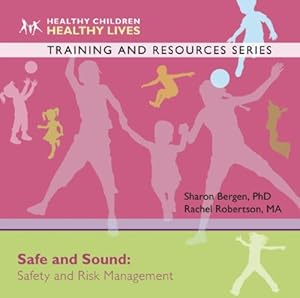 Seller image for Safe and Sound: Safety and Risk Management (Healthy Children, Healthy Lives Training and Resources) by Bergen, Sharon, Robertson, Rachel [CD-ROM ] for sale by booksXpress