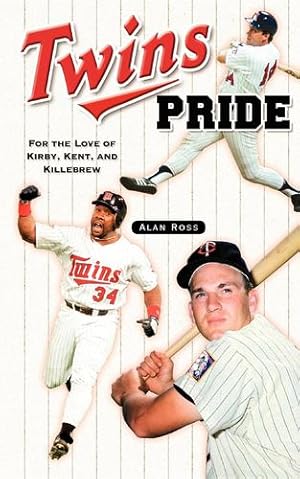 Seller image for Twins Pride: For the Love of Kirby, Kent, and Killebrew by Ross, Alan [Hardcover ] for sale by booksXpress