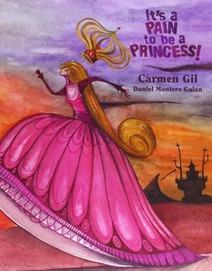 Imagen del vendedor de It's a Pain to Be a Princess! by Gil, Carmen [Hardcover ] a la venta por booksXpress