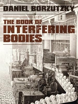 Seller image for Book of Interfering Bodies by Borzutzky, Daniel [Paperback ] for sale by booksXpress