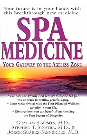 Seller image for Spa Medicine: Your Gateway to the Ageless Zone by Simpson M.D., Graham, Sinatra M.D., Stephen T., Suarez-Menendez M.D., Jorge [Hardcover ] for sale by booksXpress