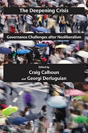 Image du vendeur pour The Deepening Crisis: Governance Challenges after Neoliberalism (Possible Futures) [Hardcover ] mis en vente par booksXpress