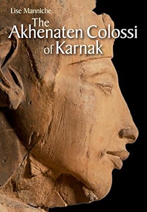 Imagen del vendedor de The Akhenaten Colossi of Karnak by Lise Manniche [Hardcover ] a la venta por booksXpress