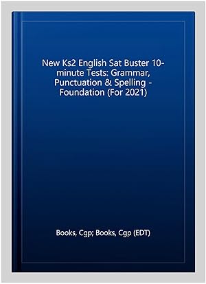 Image du vendeur pour New Ks2 English Sat Buster 10-minute Tests: Grammar, Punctuation & Spelling - Foundation mis en vente par GreatBookPrices