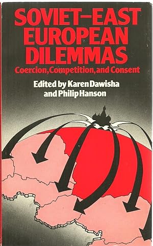Seller image for Soviet-East European Dilemmas: Coercion, Competition, and Consent for sale by Sabra Books