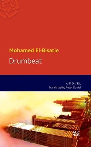 Image du vendeur pour Drumbeat (Modern Arabic Literature) by El-Bisatie, Mohamed [Paperback ] mis en vente par booksXpress