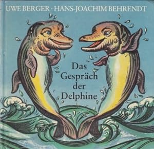Bild des Verkufers fr Das Gesprch der Delphine. Tierverse. zum Verkauf von Antiquariat an der Nikolaikirche