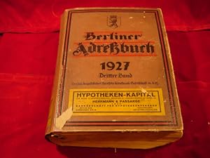 Berliner Adreßbuch 1927. Dritter Band. (III. Teil: Behörden,Kirchen, Schulen und öffentliche Einr...