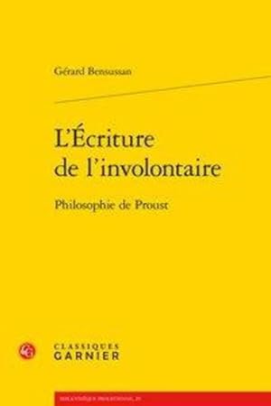 l'écriture de l'involontaire ; philosophie de Proust