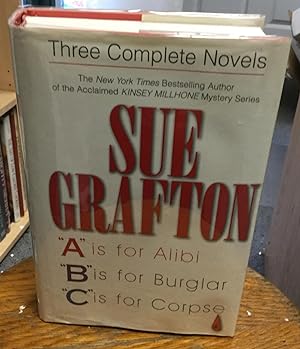 Seller image for Sue Grafton Three Complete Novels "A" is for Alibi . "B" is for Burglar . "C" is for Corpse for sale by Nick of All Trades