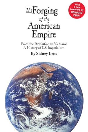 Imagen del vendedor de Forging of the American Empire : From the Revolution to Vietnam: a History of U.s. Imperialism a la venta por GreatBookPrices