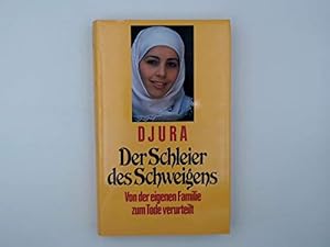 Immagine del venditore per Der Schleier des Schweigens : von der eigenen Familie zum Tode verurteilt. Aus dem Franz. von Rudolf Kimmig venduto da Gabis Bcherlager