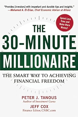 Seller image for The 30-Minute Millionaire: The Smart Way to Achieving Financial Freedom by Tanous, Peter, Cox, Jeff [Hardcover ] for sale by booksXpress