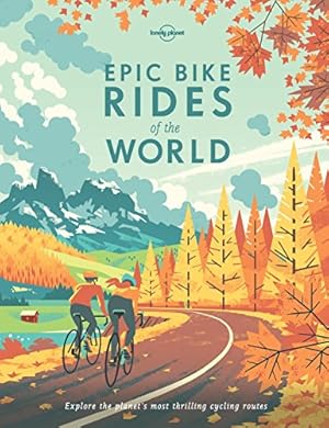 Seller image for Epic Bike Rides of the World (Lonely Planet) by Lonely Planet [Hardcover ] for sale by booksXpress