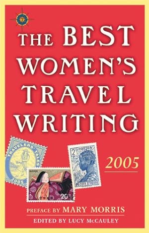 Seller image for The Best Women's Travel Writing 2005: True Stories from Around the World [Paperback ] for sale by booksXpress